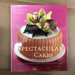Spectacular Cakes Cookbook Special Occasion Celebration Dessert